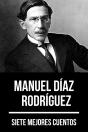 7 Mejores Cuentos De Manuel Díaz Rodríguez - Preview