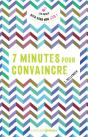 7 Minutes Pour Convaincre - Preview