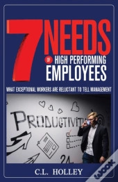 7 Needs Of High Performing Employees