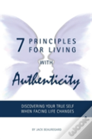 7 Principles For Living With Authenticity