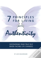 7 Principles For Living With Authenticity