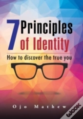 7 Principles Of Identity: How To Discove
