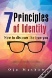 7 Principles Of Identity: How To Discove