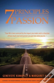 Capa do artigo 7 Principles To Developing And Maintaining Your Passion: Connect To Your Purpose. Cultivate Your Vision. Create Your Plan