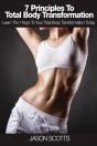 7 Principles To Total Body Transformation - Preview