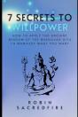 7 Secrets To Willpower: How To Apply The - Preview