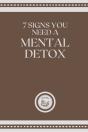 7 Signs You Need A Mental Detox - Preview