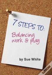 Capa do artigo 7 Steps To: Balancing Work And Play