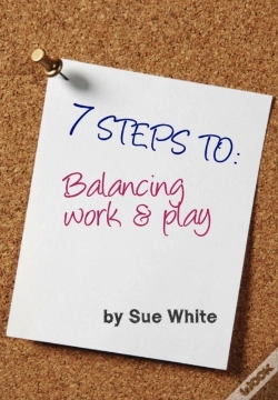 Capa do artigo 7 Steps To: Balancing Work And Play