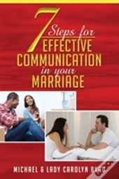 7 Steps To Effective Communication In  Your Marriage