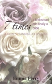 Capa do artigo 7 Times A Bridesmaid And Finally A Bride