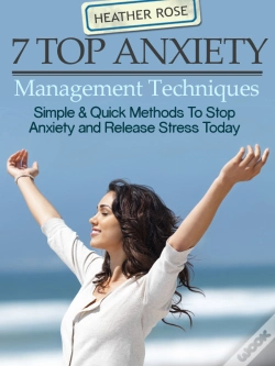 Capa do artigo 7 Top Anxiety Management Techniques : How You Can Stop Anxiety And Release Stress Today