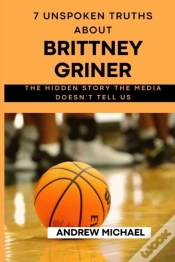 Capa do artigo 7 Unspoken Truths About Brittney Griner