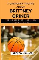 7 Unspoken Truths About Brittney Griner