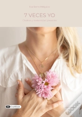 7 Veces Yo : Chakras Y Maternidad Presente