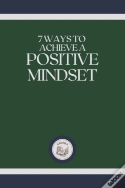 Capa do artigo 7 Ways To Achieve A Positive Mindset