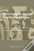 7 Women'S Rights Activists Who Changed History