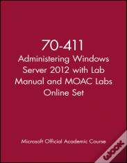 70-411 Administering Windows Server 2012 With Lab Manual And Moac Labs Online Set