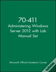 70-411 Administering Windows Server 2012 With Lab Manual Set