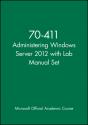 70-411 Administering Windows Server 2012 With Lab Manual Set - Preview