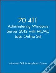70-411 Administering Windows Server 2012 With Moac Labs Online Set
