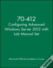 70-412 Configuring Advanced Windows Server 2012 With Lab Manual Set