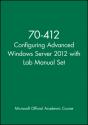 70-412 Configuring Advanced Windows Server 2012 With Lab Manual Set - Preview