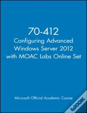 70-412 Configuring Advanced Windows Server 2012 With Moac Labs Online Set