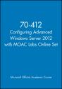 70-412 Configuring Advanced Windows Server 2012 With Moac Labs Online Set - Preview