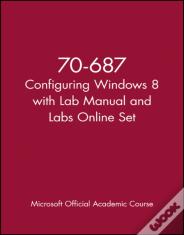 70-687 Configuring Windows 8 With Lab Manual And Labs Online Set