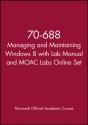 70-688 Managing And Maintaining Windows 8 With Lab Manual And Moac Labs Online Set - Preview