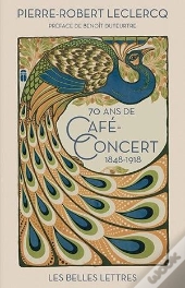 70 Ans De Cafe-Concert (1848-1918)