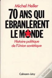 70 Ans Qui Ébranlèrent Le Monde : Histoire Politique De L'Union Soviétique