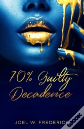 70 % Guilty Decadence