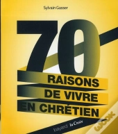70 Raisons De Vivre En Chrétien