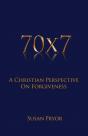 70 X 7 A Christian Perspective On Forgiveness - Preview