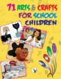 71 Arts & Crafts For School Children - Preview
