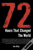 72 Hours That Changed The World