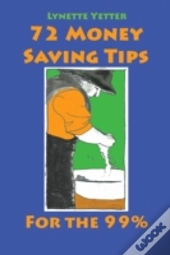 72 Money Saving Tips For The 99%