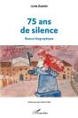 75 Ans De Silence. Roman Biographique - Preview