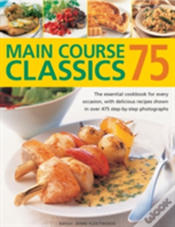 75 Main Course Classics