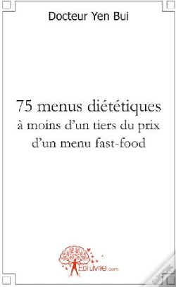 Capa do artigo 75 Menus Diététiques À Moins D'Un Tiers Du Prix D'Un Menu Fast-Food