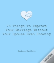 Capa do artigo 75 Things To Improve Your Marriage Without Your Spouse Even Knowing