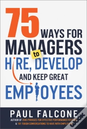Capa do artigo 75 Ways For Managers To Hire, Develop, And Keep Great Employees