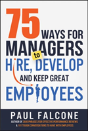 75 Ways For Managers To Hire, Develop, And Keep Great Employees - Preview
