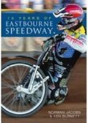 75 Years Of Eastbourne Speedway - Preview