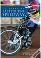 Capa do artigo 75 Years Of Eastbourne Speedway