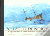 76° Latitude Nord ; L'Expédition De Willem Barentsz En Nouvelle Zélande