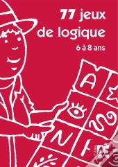 77 Jeux De Logique ; 5 À 8 Ans