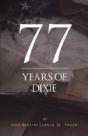 77 Years Of Dixie - Preview